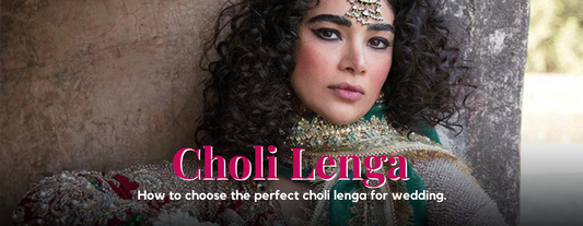 How to Choose the Perfect Choli Lenga for Your Wedding